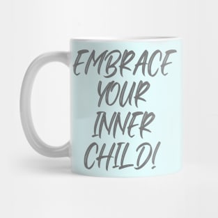 Embrace Your Inner Child Mug